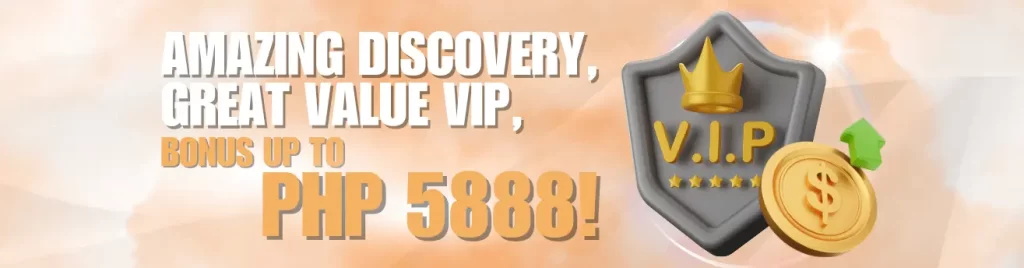 VIP BONUS UP TO P5888